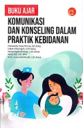 Buku Ajar Komunikasi dan Konseling dalam Praktik Kebidanan